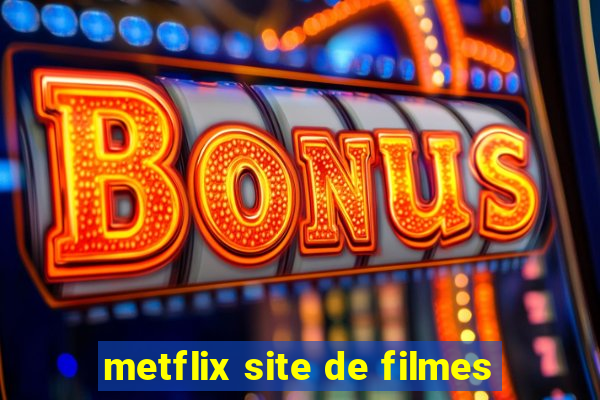 metflix site de filmes